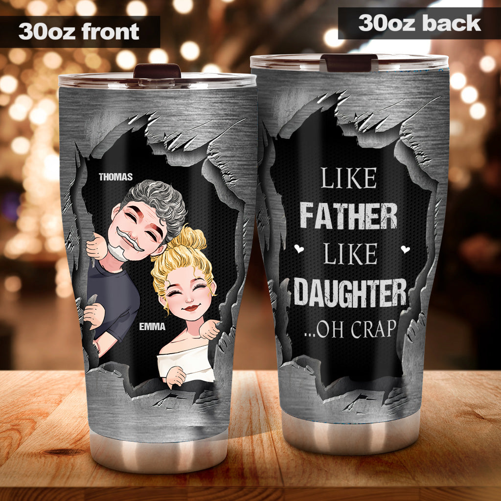 Like Father Like Daughter - Personalized Father Tumbler