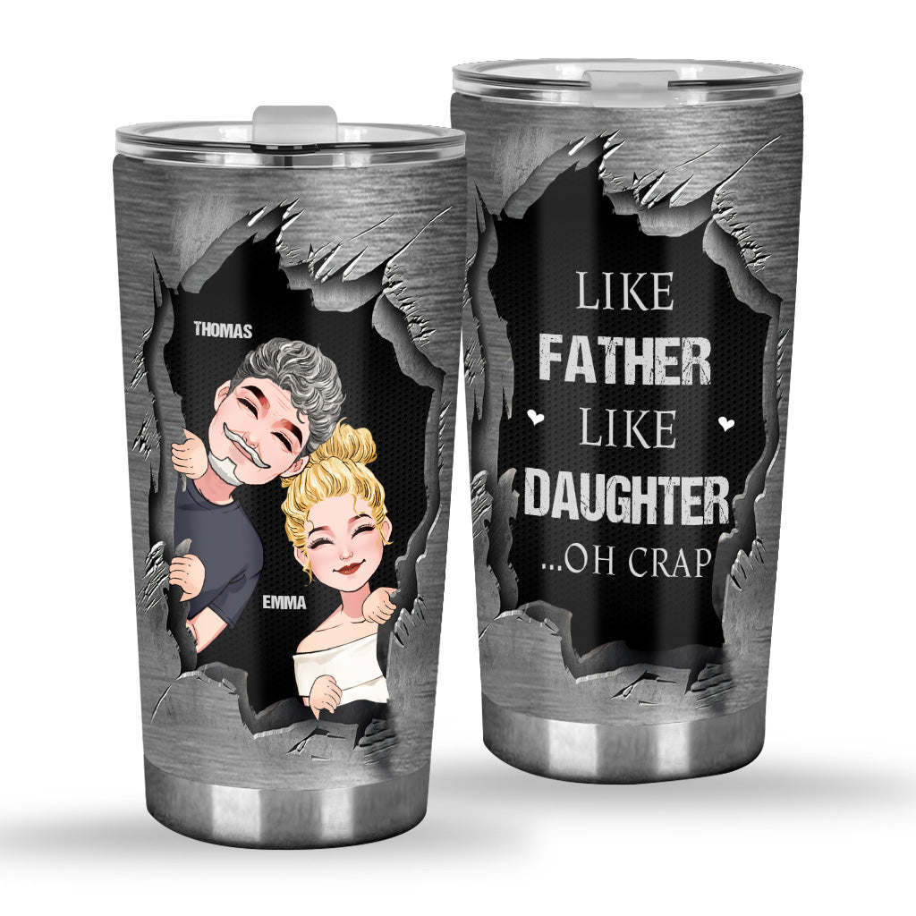 Like Father Like Daughter - Personalized Father Tumbler