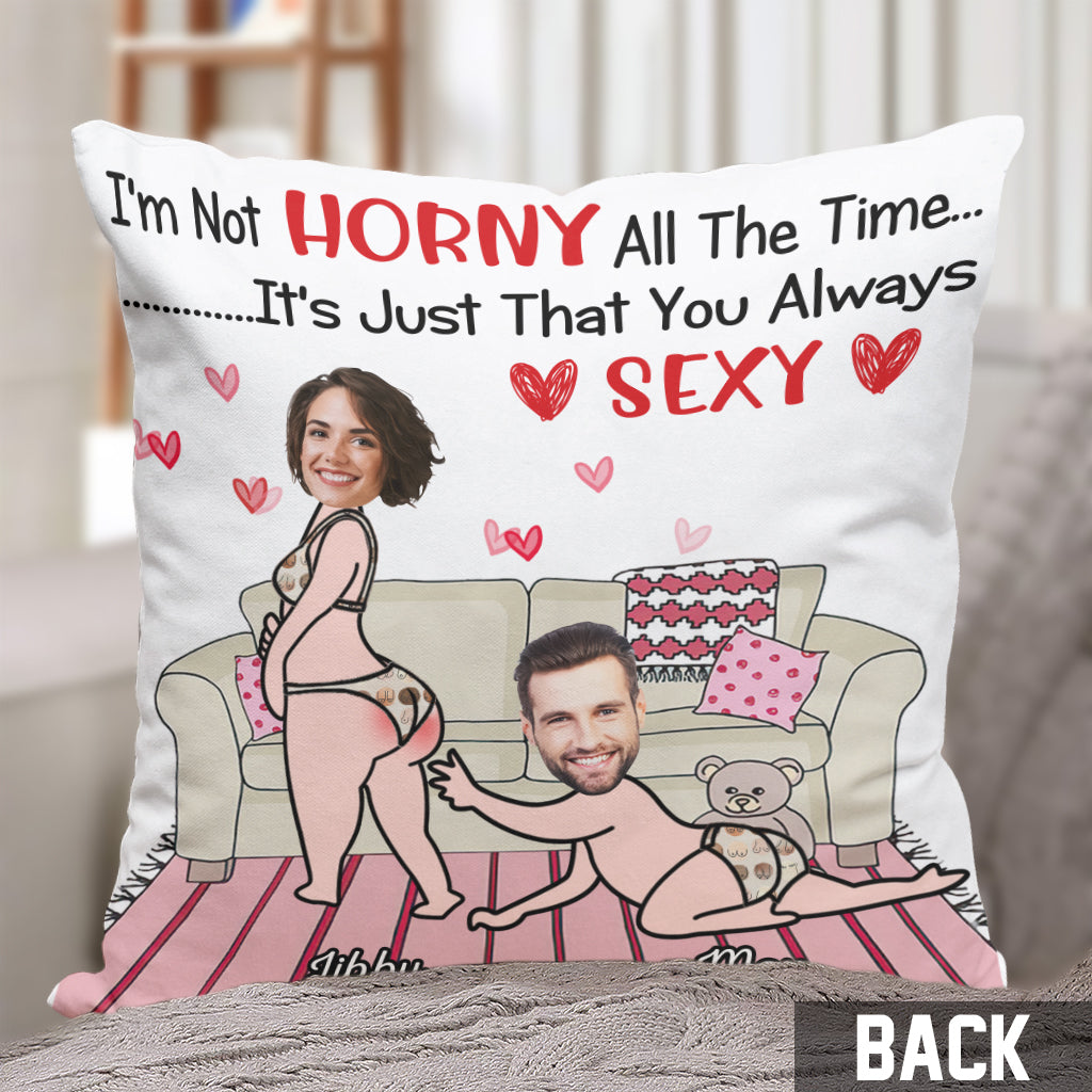 I'm Not Horny All The Time - Personalized Couple Throw Pillow