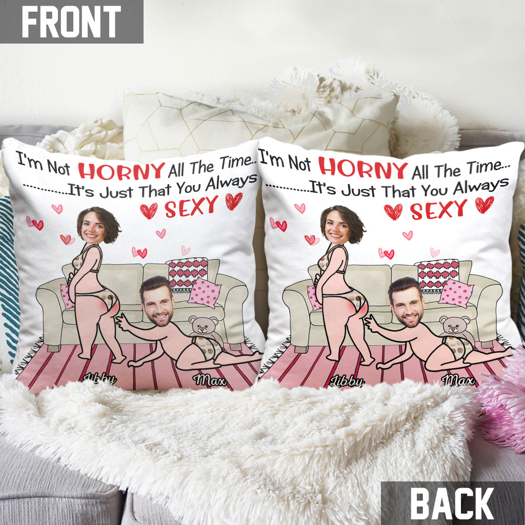 I'm Not Horny All The Time - Personalized Couple Throw Pillow