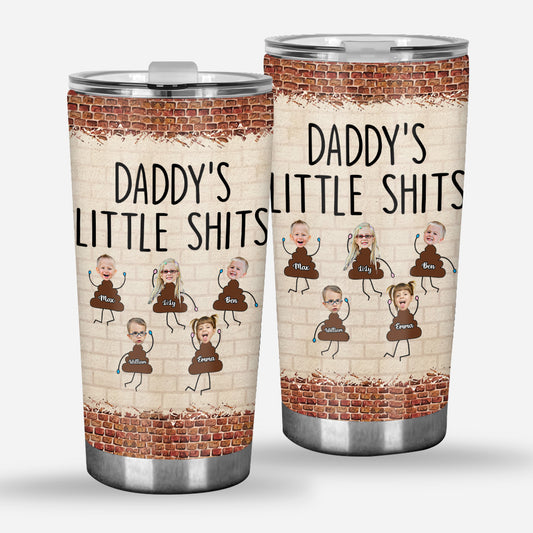 Daddy's Little Shits - Personalized Father's Day Father Tumbler