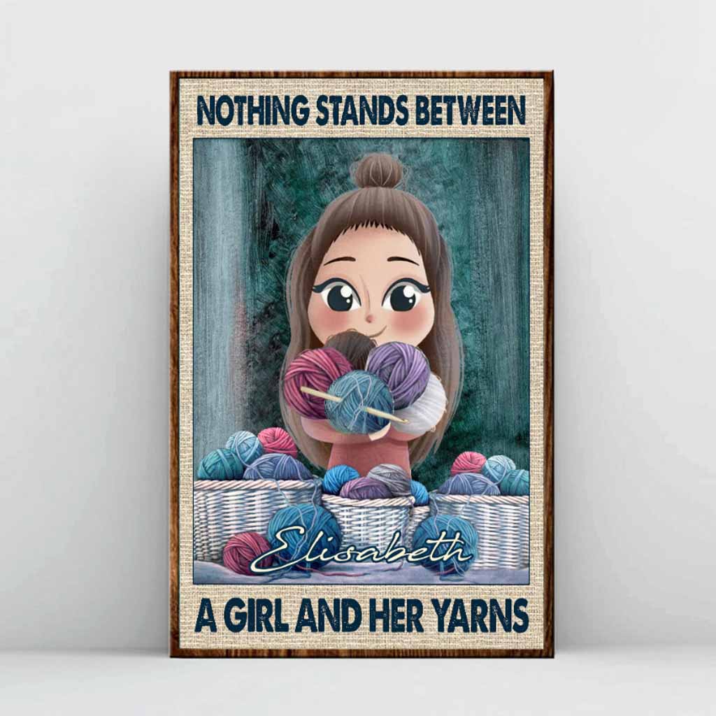 Nothing Stands Between A Girl And Her Yarns - Personalized Crocheting Poster