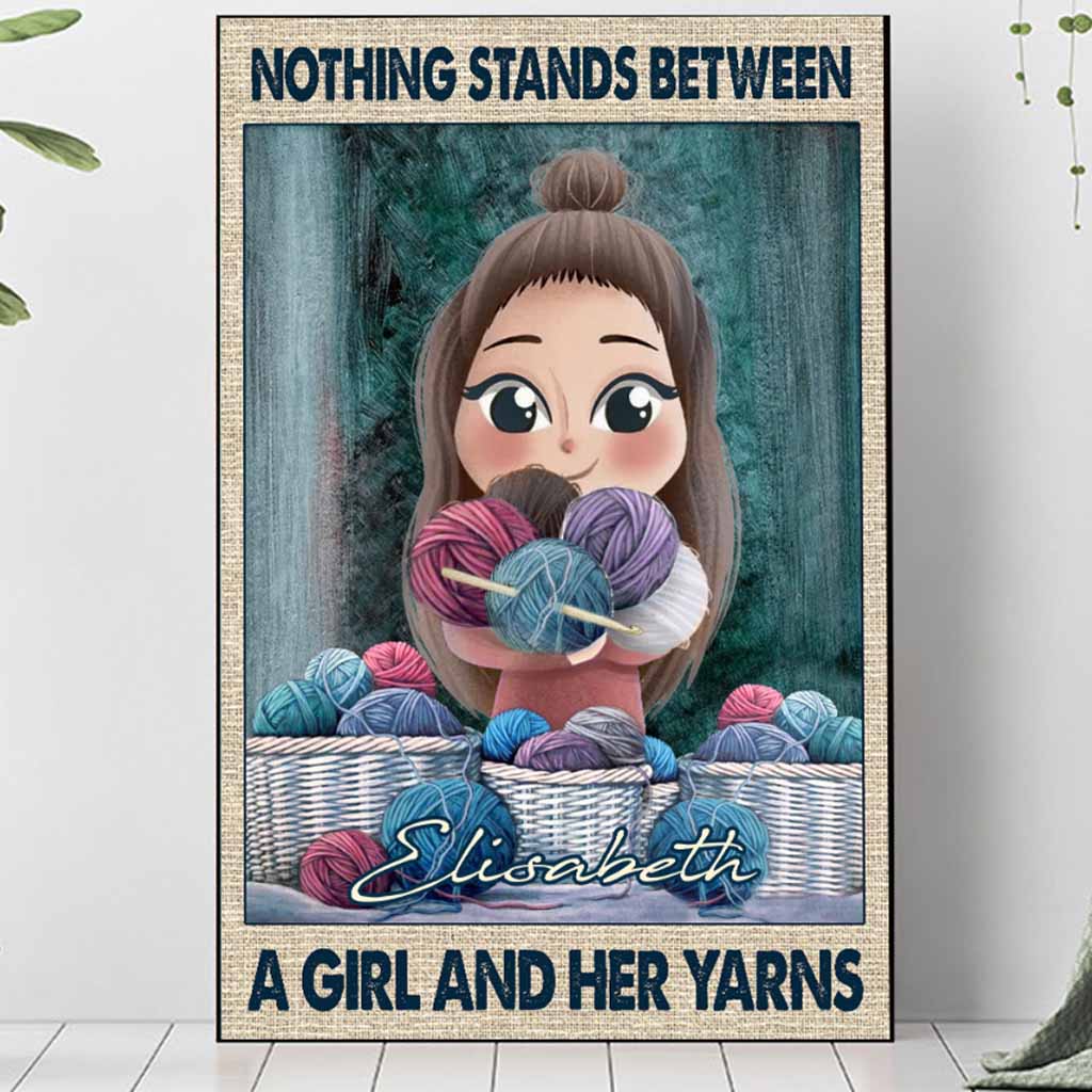 Nothing Stands Between A Girl And Her Yarns - Personalized Crocheting Poster