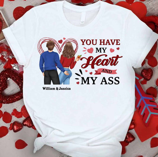You Have My Heart And My Ass - Personalized Couple T-shirt and Hoodie