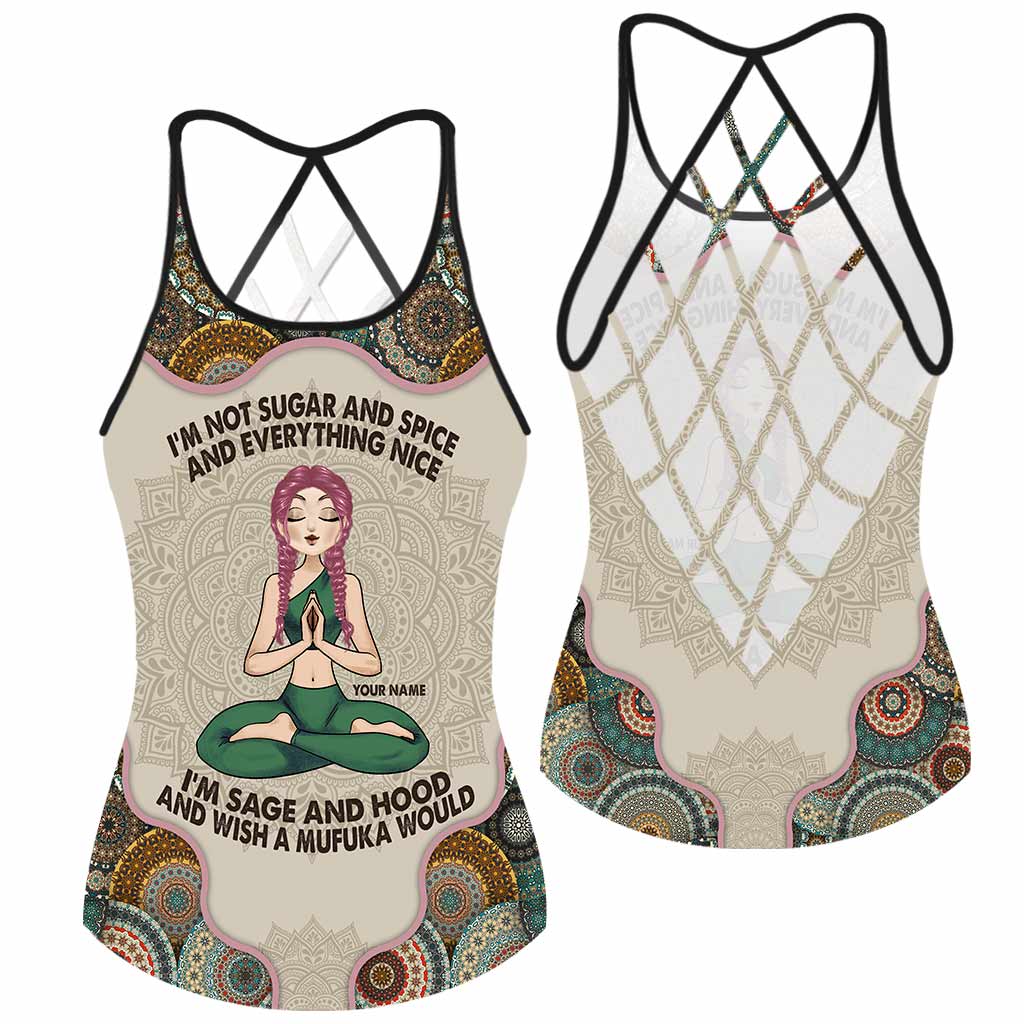 I'm Not Sugar And Spice And Everything Nice I'm Sage And Hood - Personalized Yoga Cross Tank Top