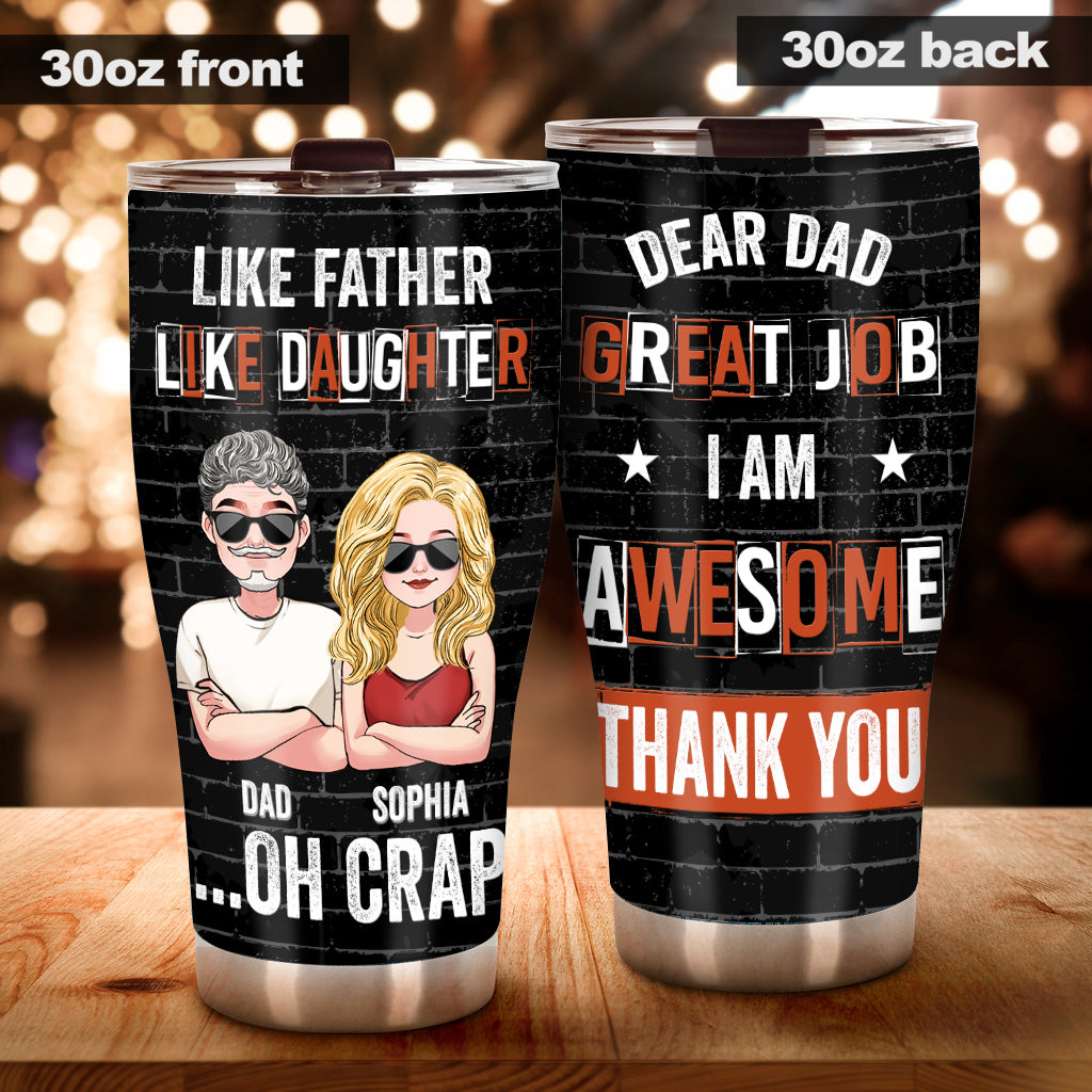 Dear Dad Great Job - Personalized Father's Day Father Tumbler