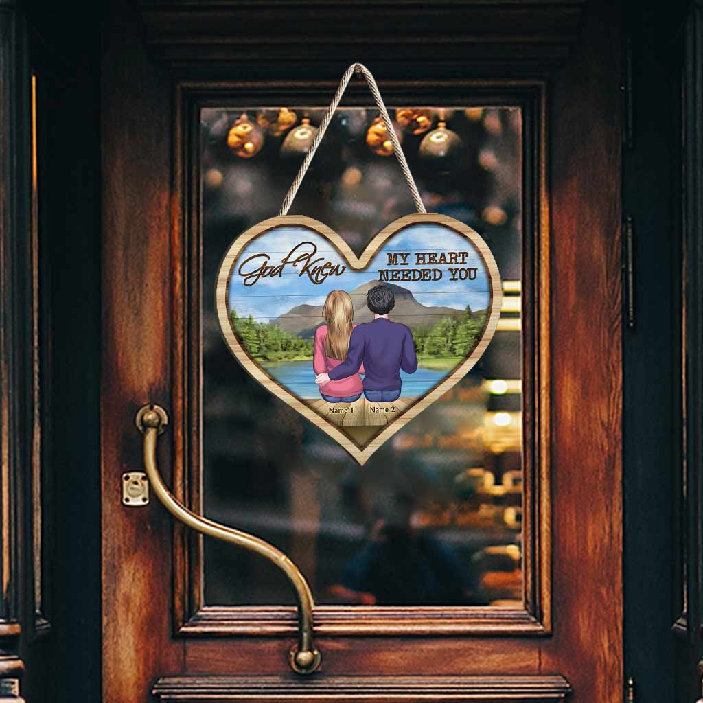 God Knew My Heart Needed You - Personalized Couple Wood Sign