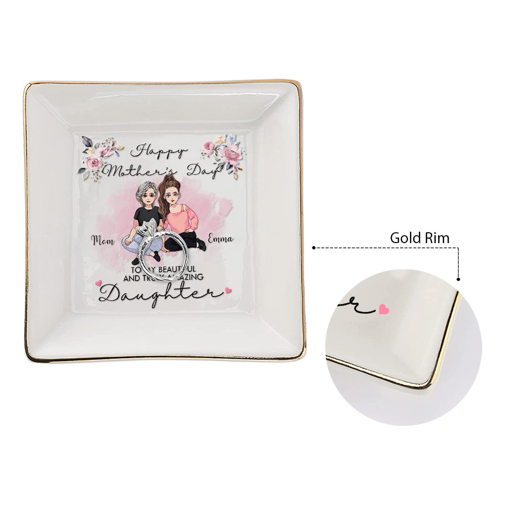 To My Beautiful And Truly Amazing - Personalized Mother's Day Daughter Jewelry Dish