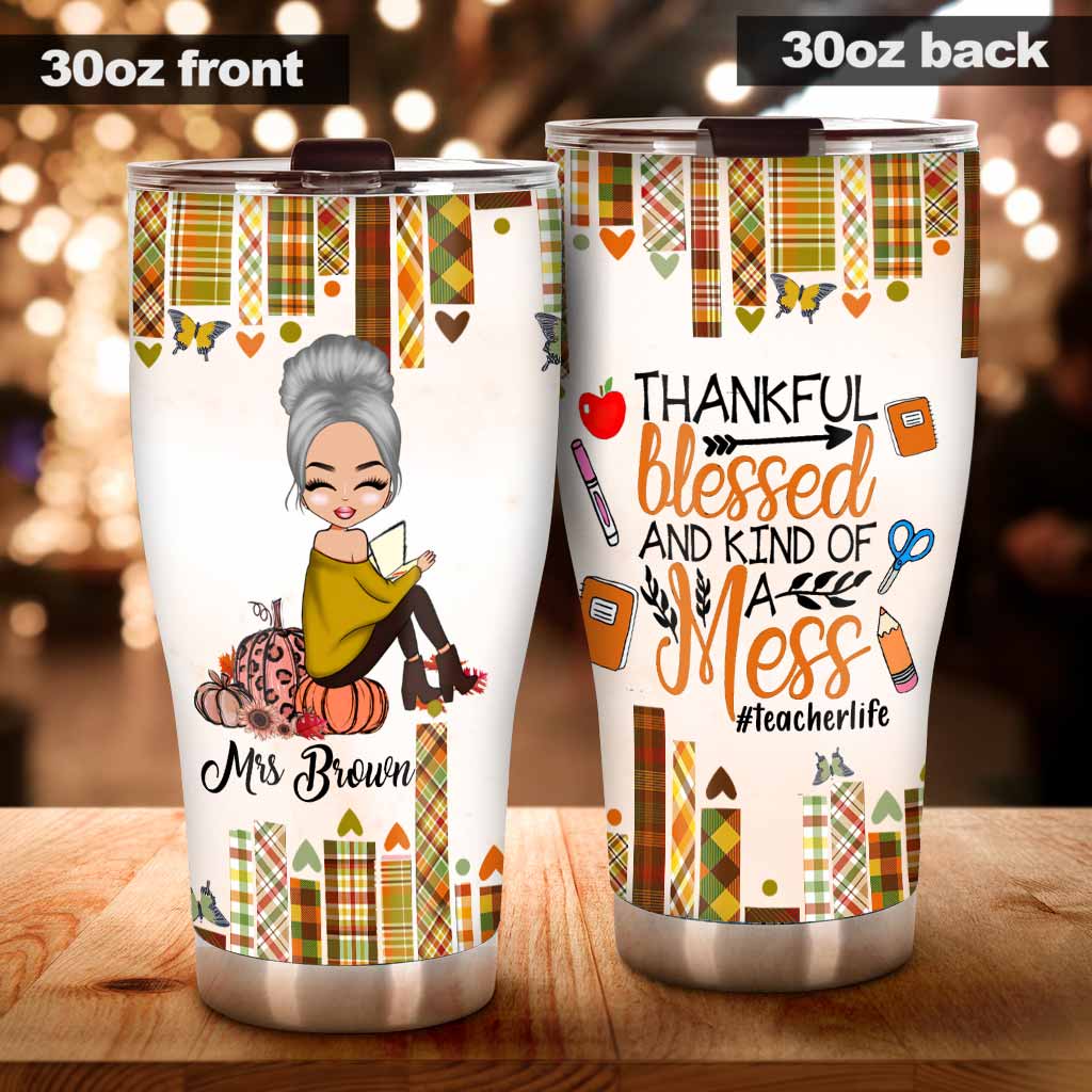 Thankful Blessed And Kind Of A Mess - Personalized Teacher Tumbler