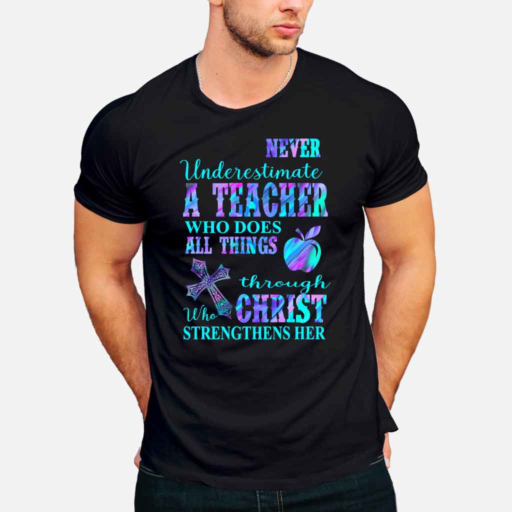 Never Underestimate A Teacher Who Does All Things - T-shirt and Hoodie 1121