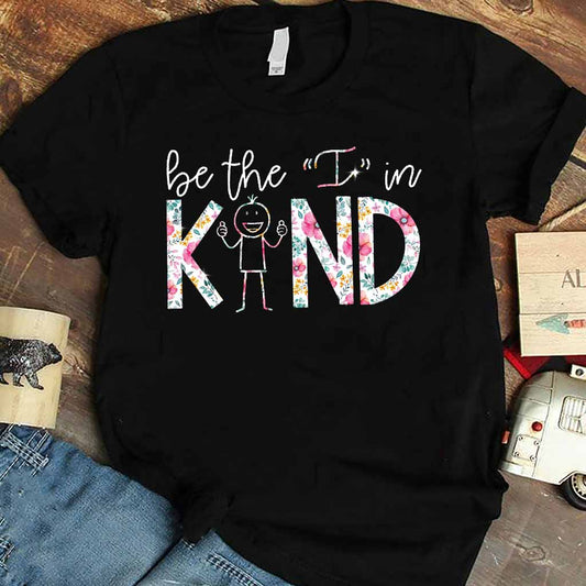 Be The I In Kind - Teacher T-shirt and Hoodie