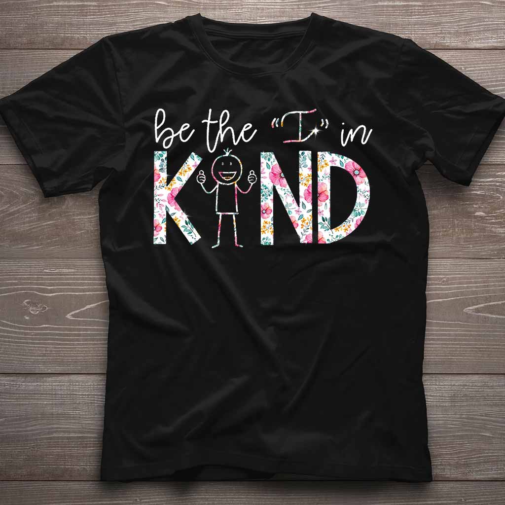 Be The I In Kind - Teacher T-shirt and Hoodie
