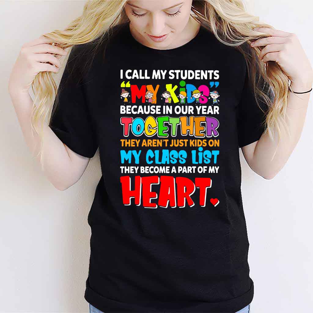 I Call My Students My Kids - Teacher T-shirt and Hoodie 1121