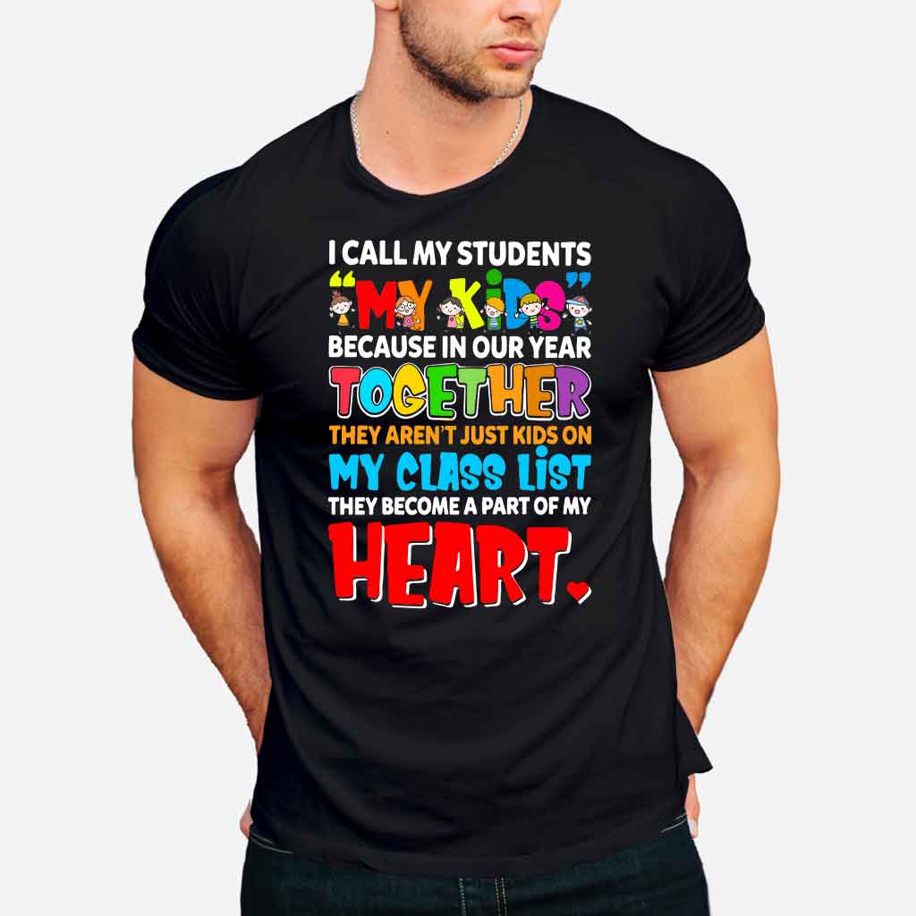 I Call My Students My Kids - Teacher T-shirt and Hoodie 1121