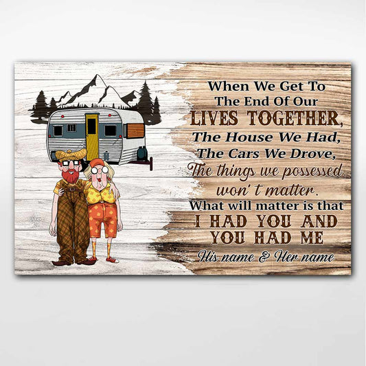When We Get To The End Together Camping Couple - Personalized Poster