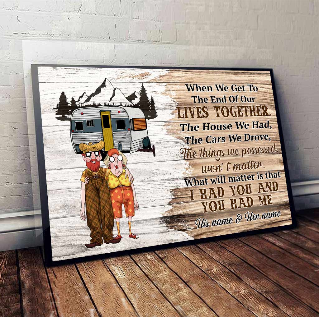 When We Get To The End Together Camping Couple - Personalized Poster