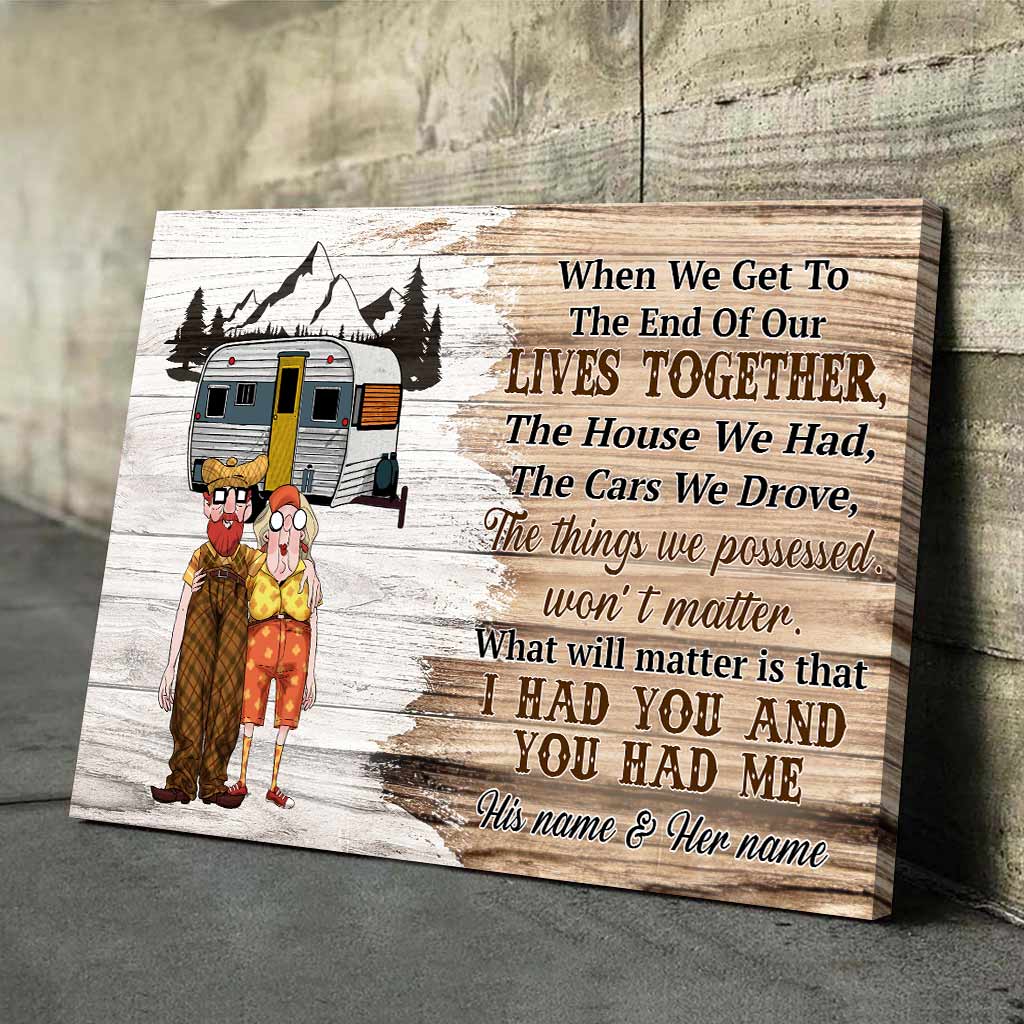 When We Get To The End Together Camping Couple - Personalized Poster