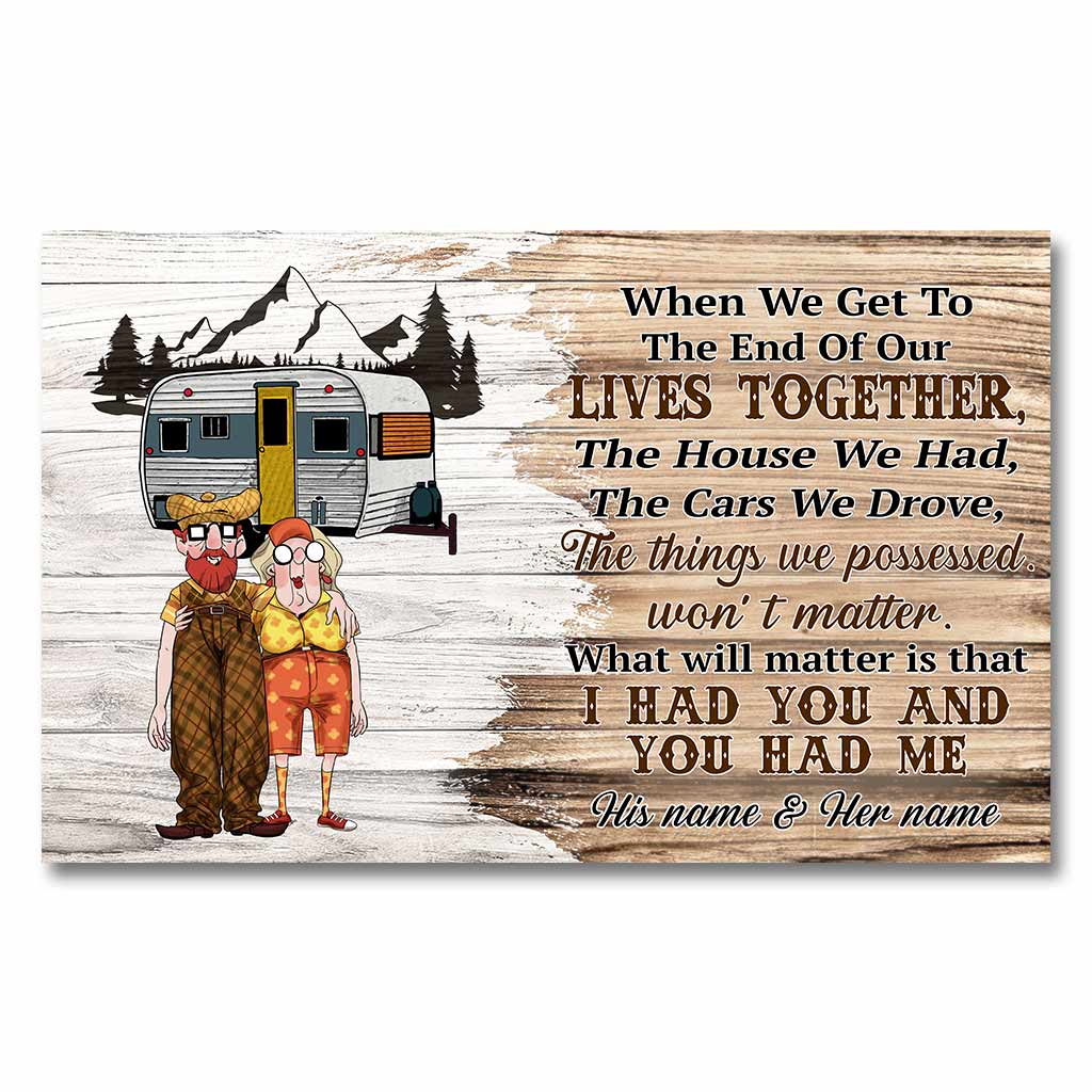 When We Get To The End Together Camping Couple - Personalized Poster