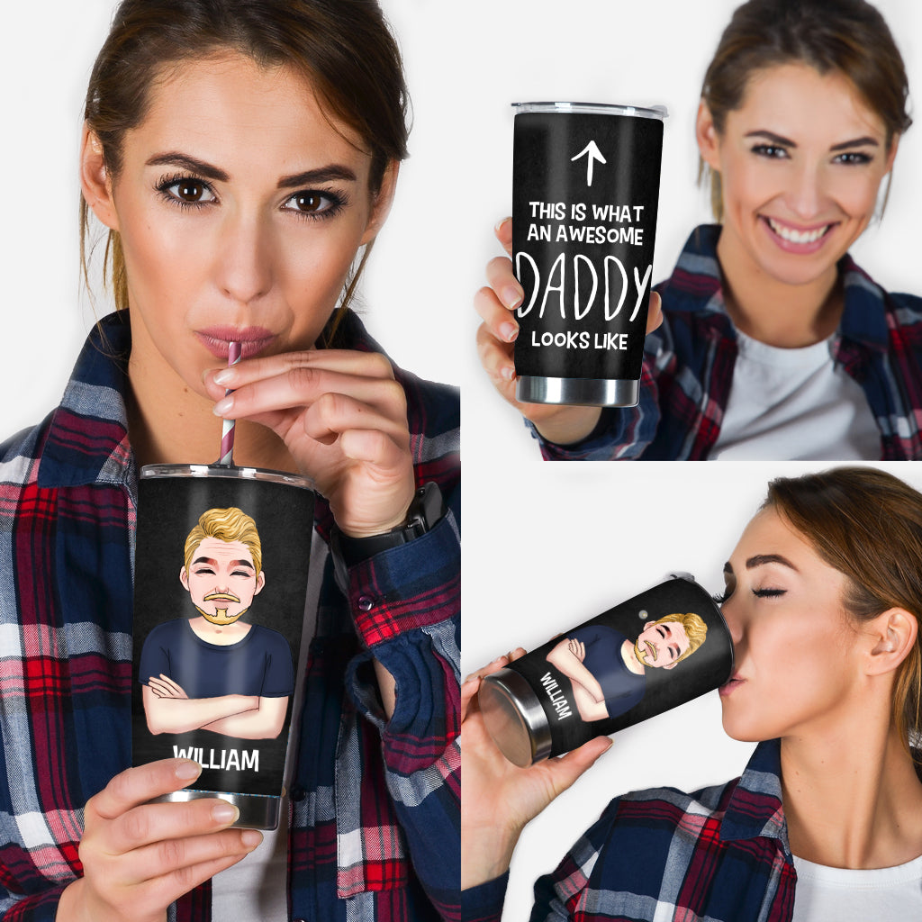 This Is What An Awesome Daddy Looks Like - Personalized Father Tumbler