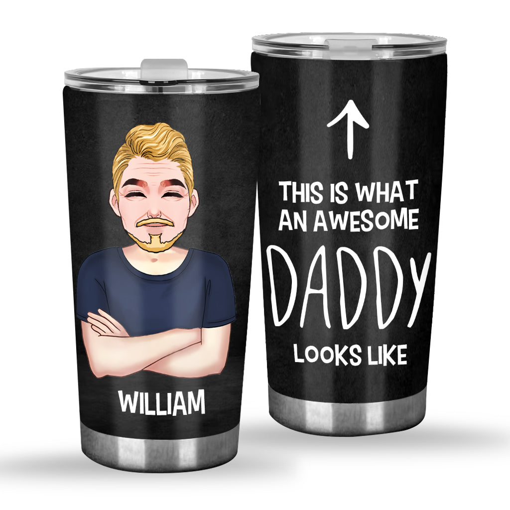 This Is What An Awesome Daddy Looks Like - Personalized Father Tumbler