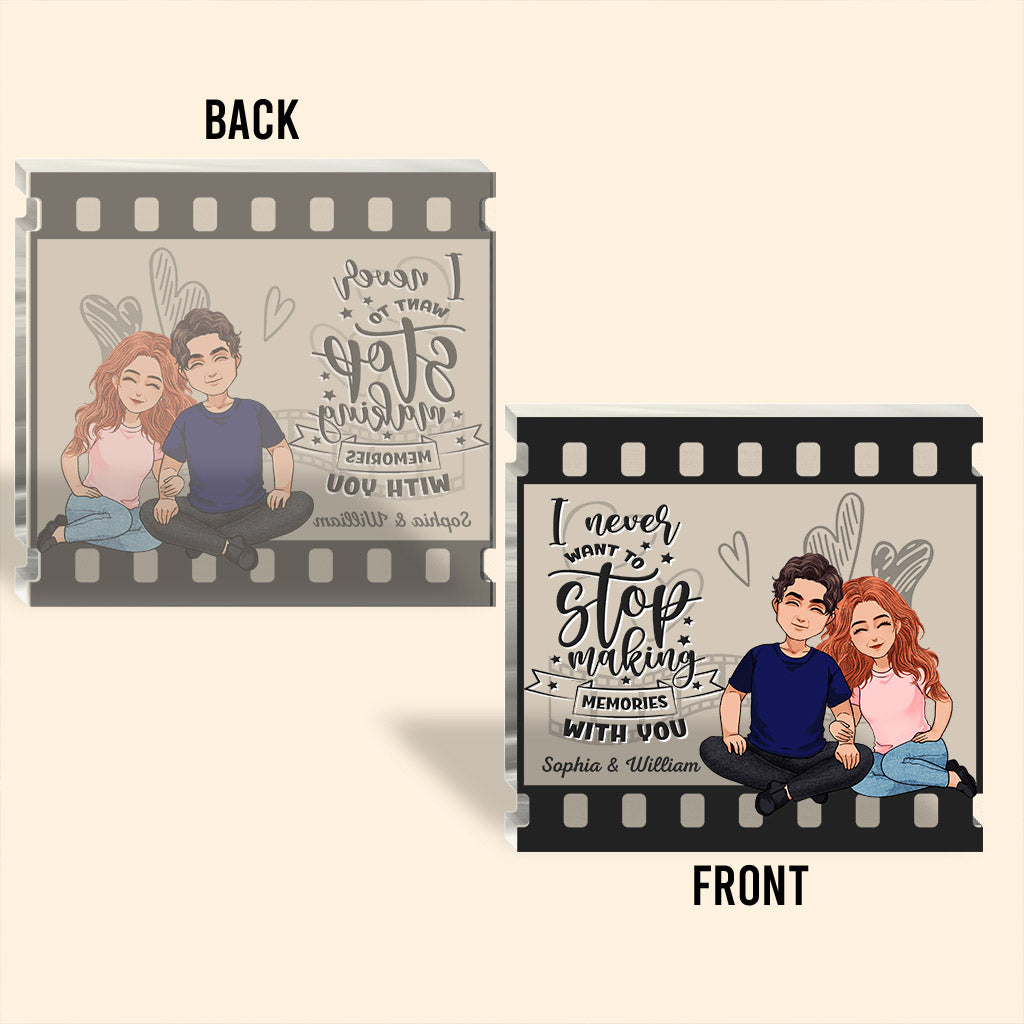 I Never Want To Stop Making Memories With You - Personalized Couple Custom Shaped Acrylic Plaque