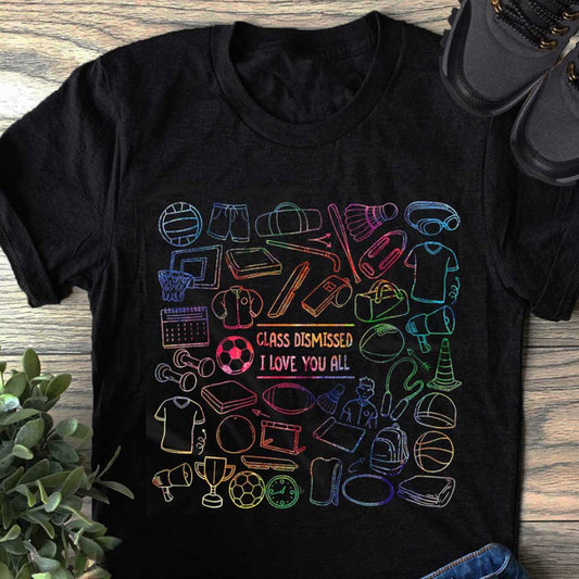 Class Dismissed Customized T-shirt and Hoodie