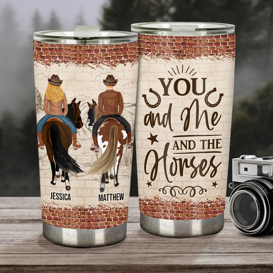 You And Me And The Horse - Personalized Horse Tumbler
