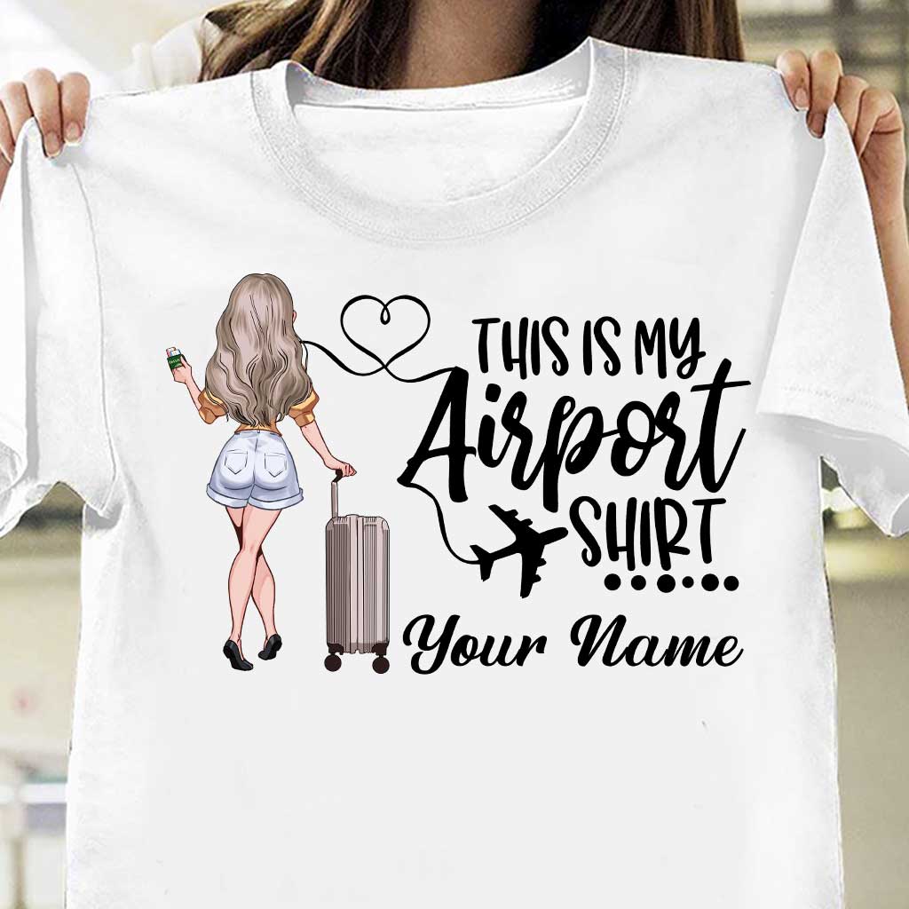 This Is My Airport Shirt - Personalized Travelling T-shirt and Hoodie