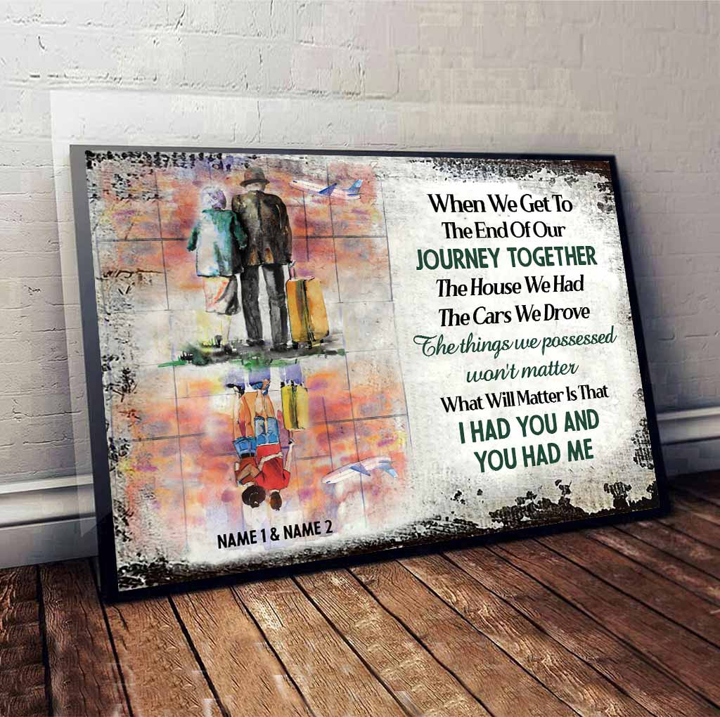 When We Get To The End Of Our Lives Together - Personalized Couple Travelling Canvas And Poster
