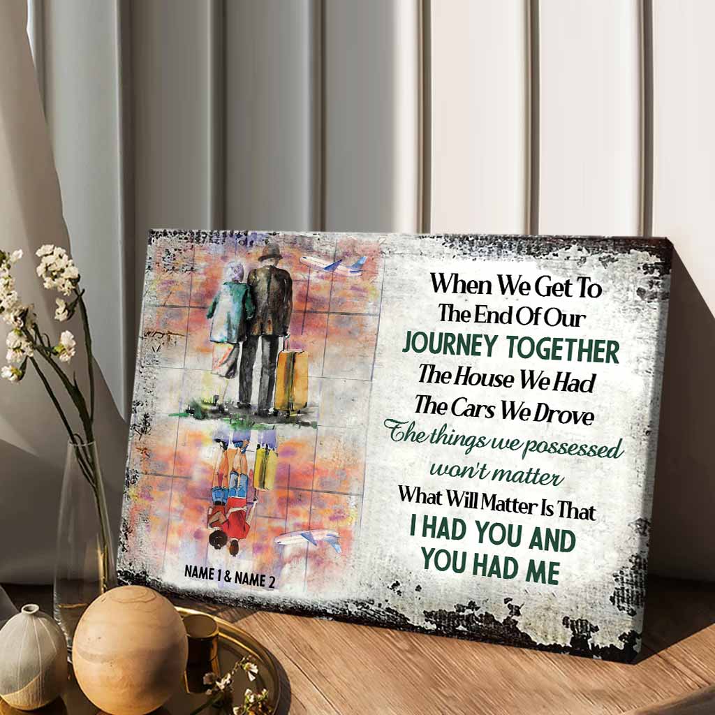 When We Get To The End Of Our Lives Together - Personalized Couple Travelling Canvas And Poster