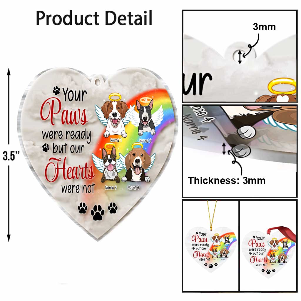 Your Paws Were Ready But Our Hearts Were Not - Personalized Dog Transparent Ornament