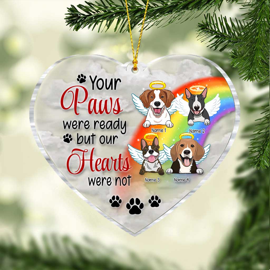 Your Paws Were Ready But Our Hearts Were Not - Personalized Dog Transparent Ornament