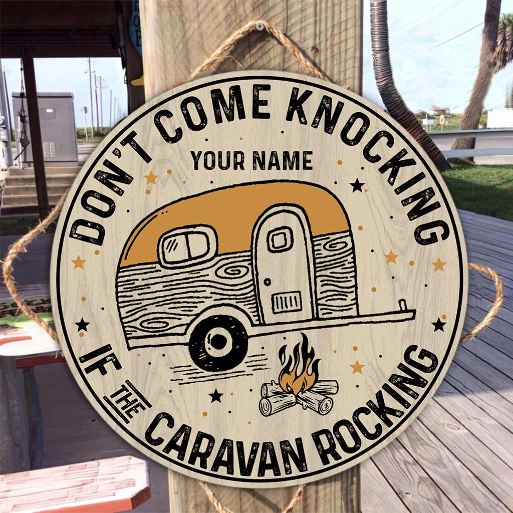 Don't Come Knocking If the Caravan Rocking - Personalized Camping Round Wood Sign