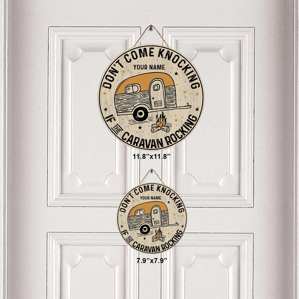 Don't Come Knocking If the Caravan Rocking - Personalized Camping Round Wood Sign