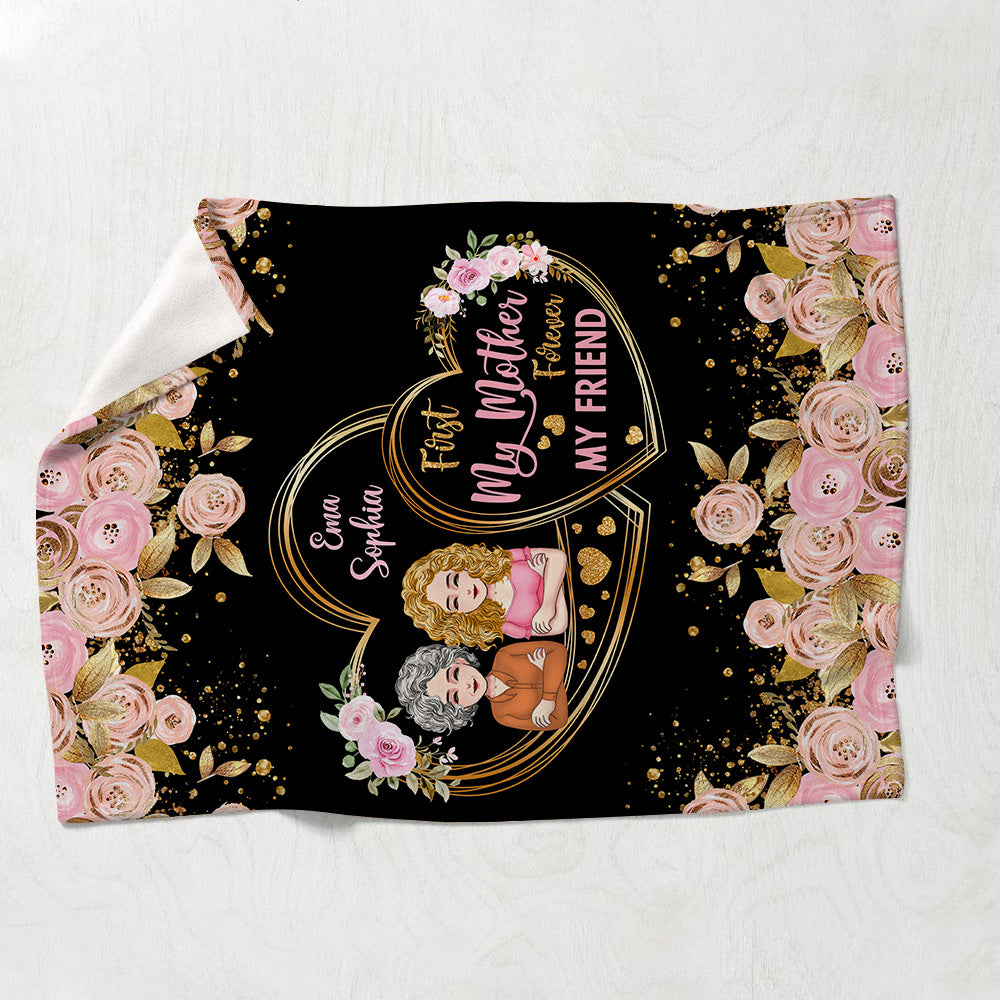 First My Mother Forever My Friend - Personalized Mother's Day Mother Blanket
