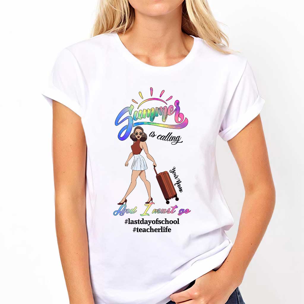 Summer Is Calling And I Must Go - Personalized Teacher T-shirt and Hoodie
