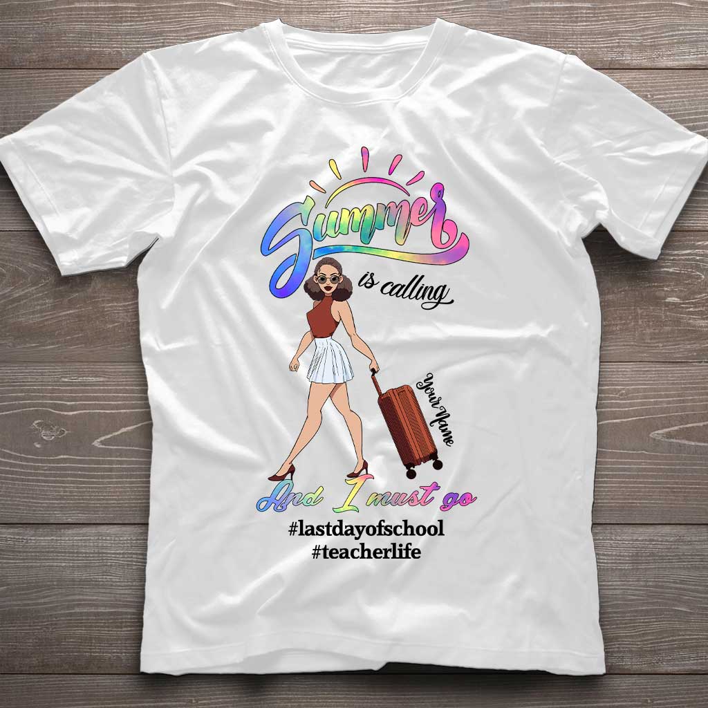 Summer Is Calling And I Must Go - Personalized Teacher T-shirt and Hoodie