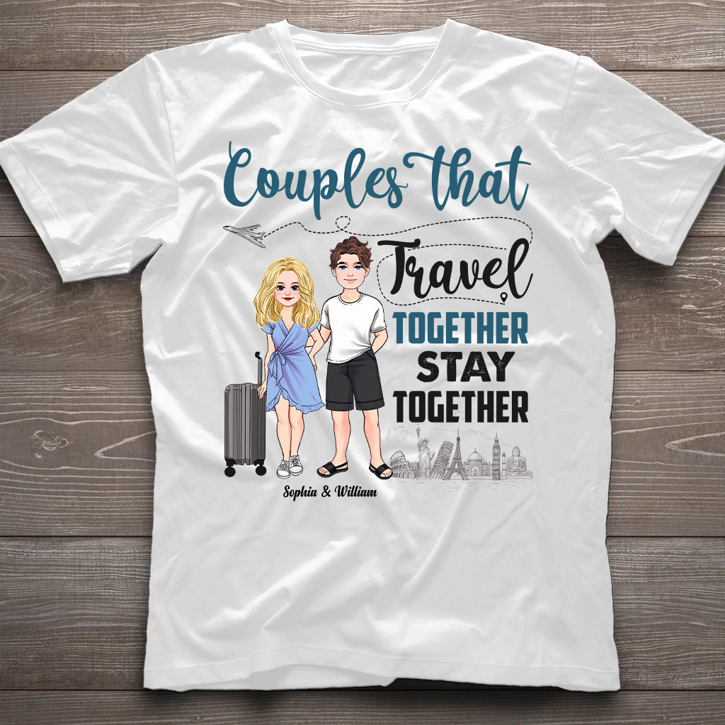 Couple That Travel Together - Personalized Travelling T-shirt and Hoodie