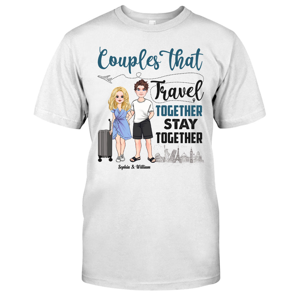 Couple That Travel Together - Personalized Travelling T-shirt and Hoodie