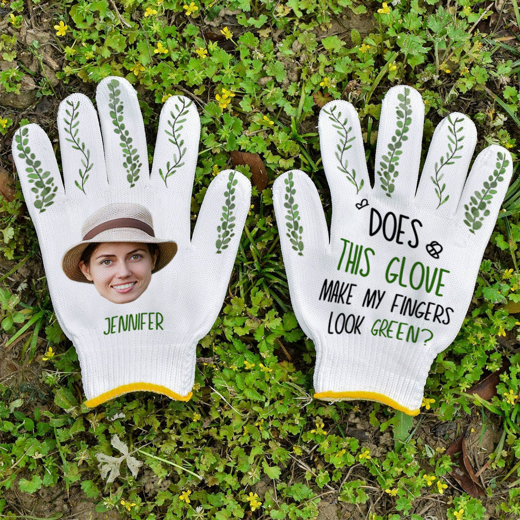 Does This Glove Make My Fingers Look Green - Personalized Gardening Garden Gloves