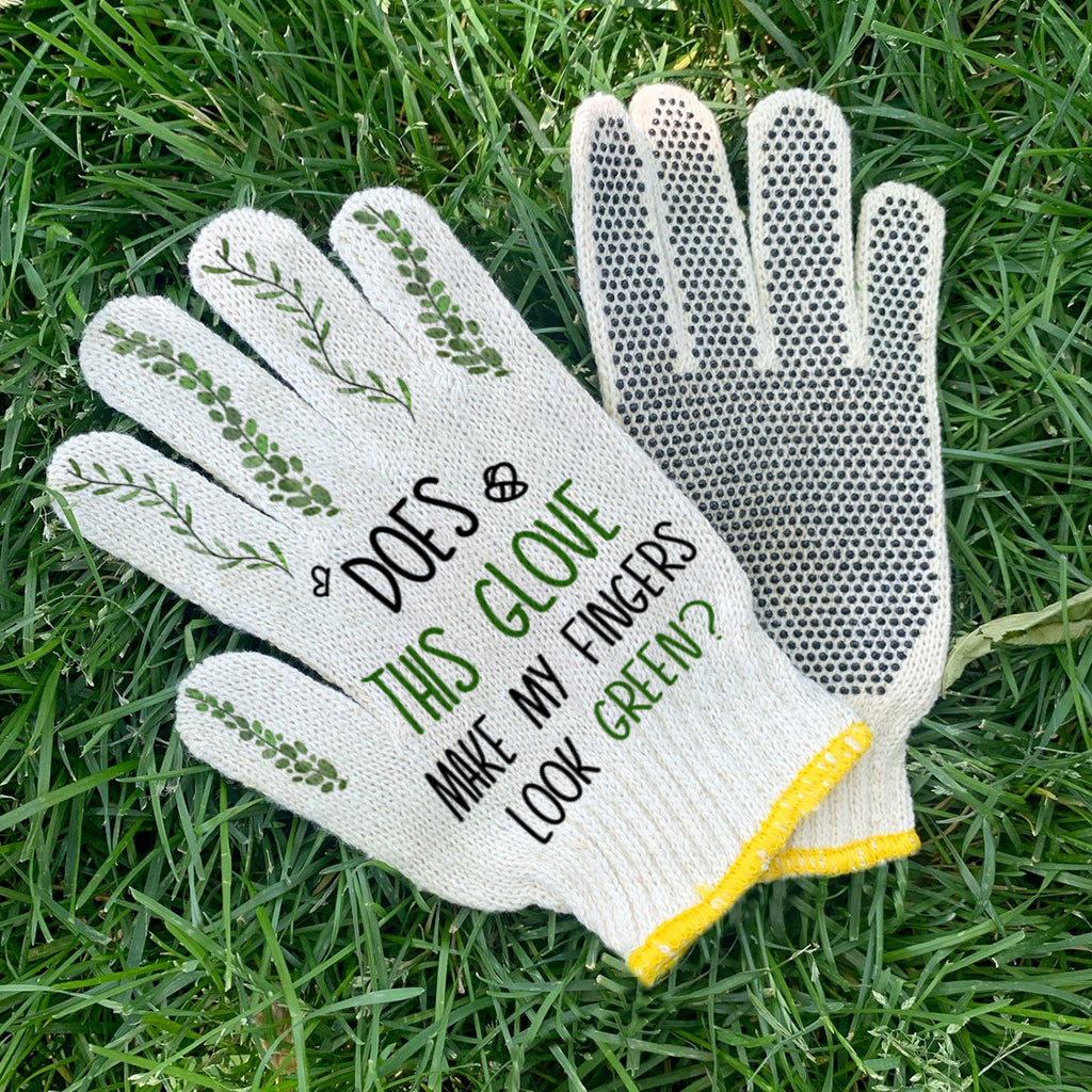 Does This Glove Make My Fingers Look Green - Personalized Gardening Garden Gloves