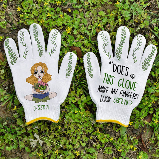 Does This Glove Make My Fingers Look Green - Personalized Gardening Garden Gloves