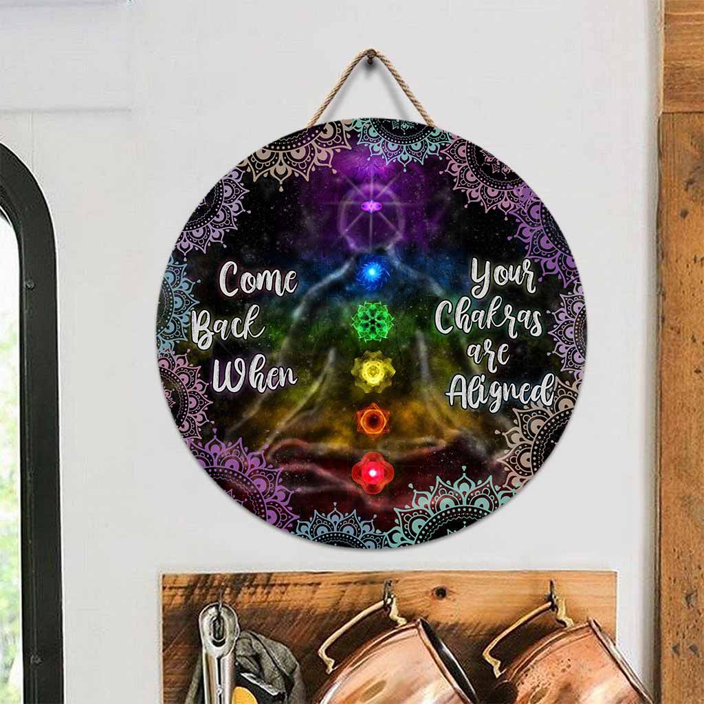 Come Back When Your Chakras Are Aligned Round Wood Sign