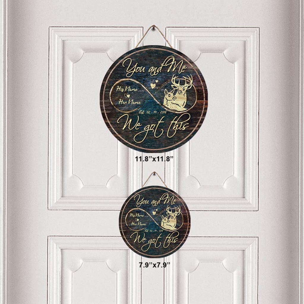 You And Me We Got This - Personalized Couple Hunting Round Wood Sign