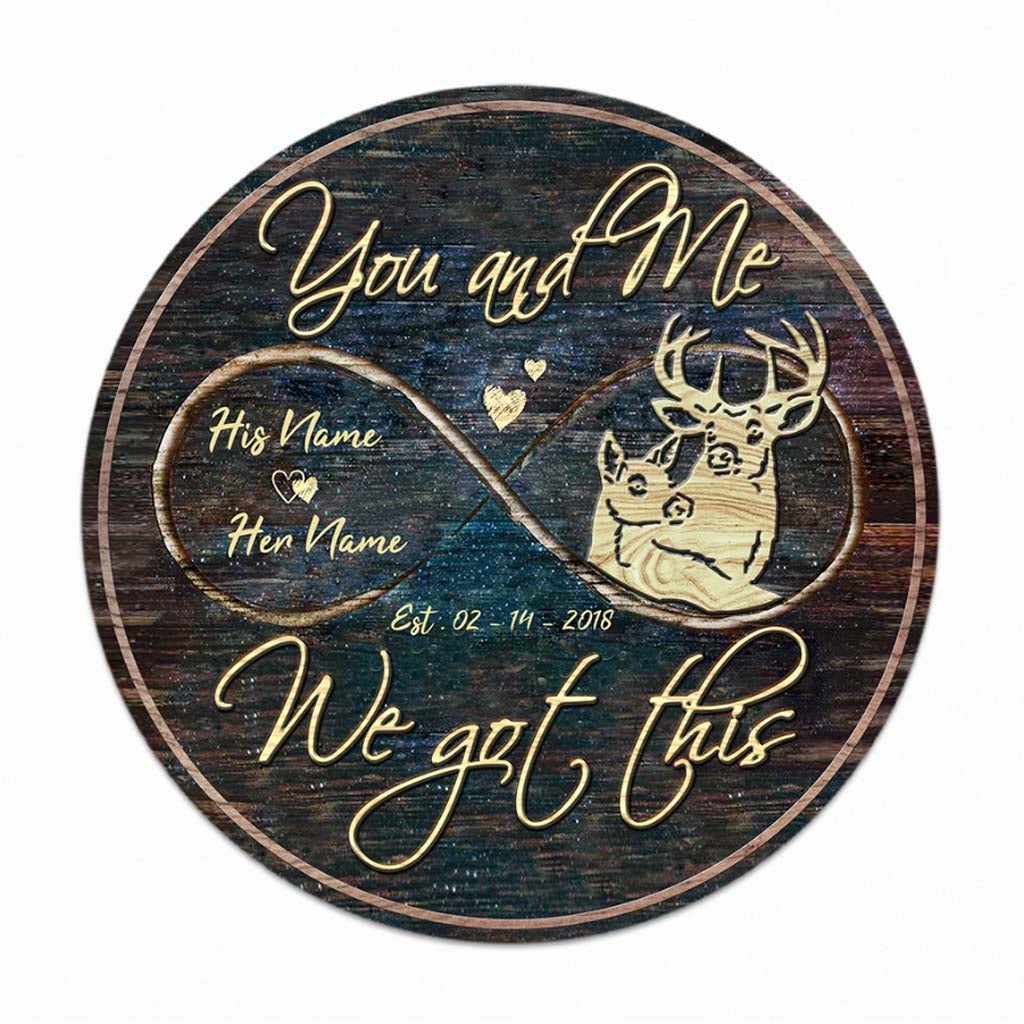 You And Me We Got This - Personalized Couple Hunting Round Wood Sign