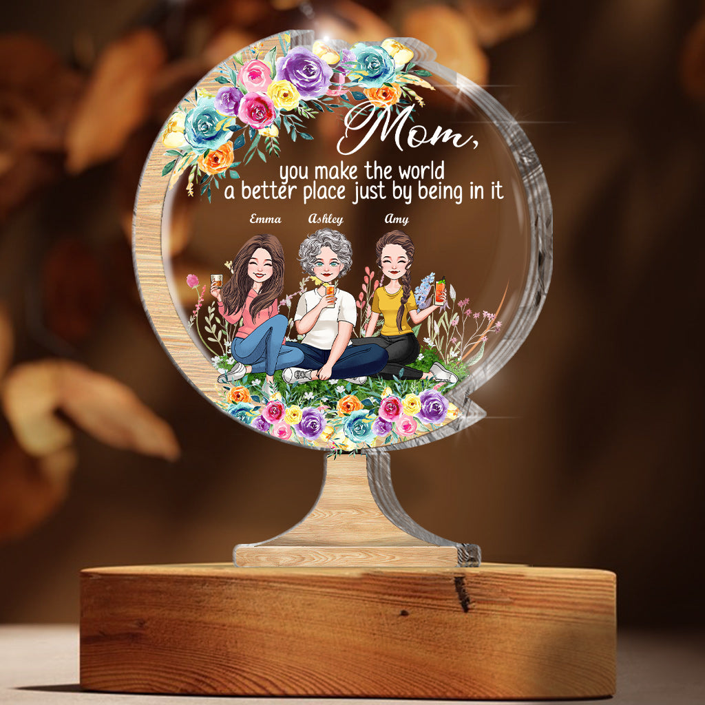 You Make The World A Better Place - Gift for mom, grandma, daughter, son, granddaughter, grandson, dad, grandpa, aunt, sister, friend - Personalized Custom Shaped Acrylic Plaque