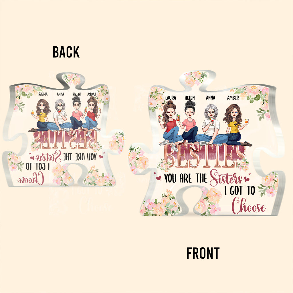 The Sisters I Got To Choose - Personalized Bestie Custom Shaped Acrylic Plaque