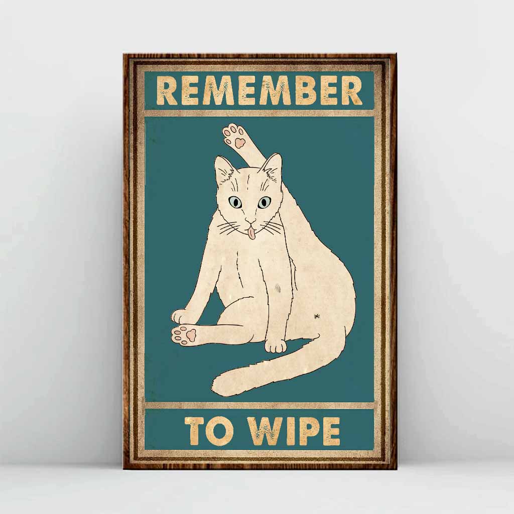 Remember To Wipe  - Cat Poster 062021