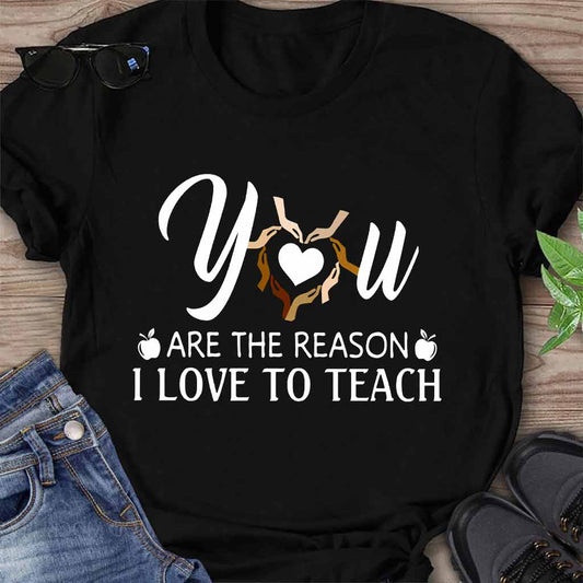 You Are The Reason - Teacher T-shirt And Hoodie 062021