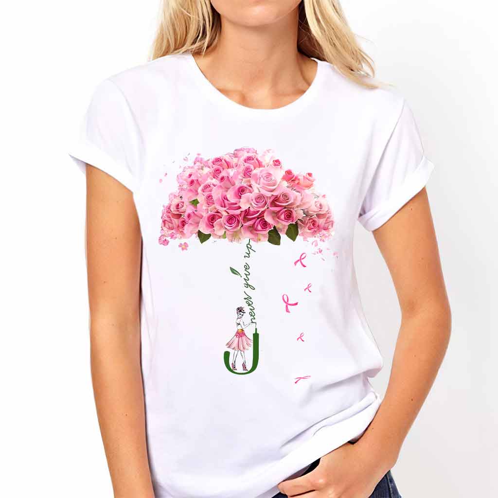 Never Give Up - Breast Cancer Awareness T-shirt And Hoodie 072021